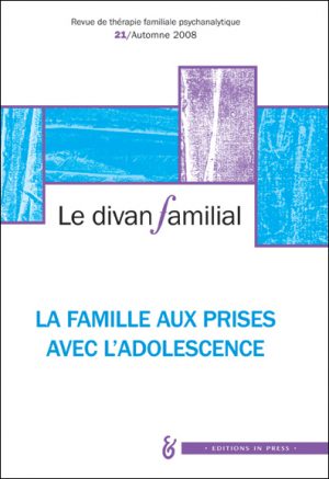 Le Divan familial n°21 – La famille aux prises avec l’adolescence