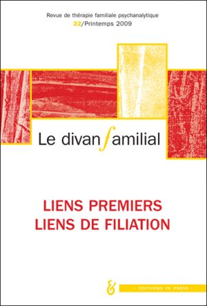 Le Divan familial n°22 – Liens premiers, liens de filiation