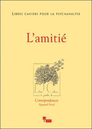 Libres cahiers pour la psychanalyse n°19 – L’Amitié