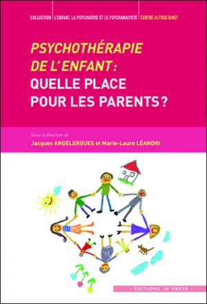 Psychothérapie de l’enfant : quelle place pour les parents ?