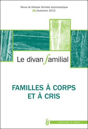 Le Divan familial n°25 – Familles à corps et à cris