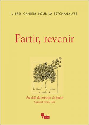 Libres cahiers pour la psychanalyse n°26 – Partir, revenir