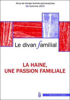 Le divan familial n°31 – La haine, une passion familiale