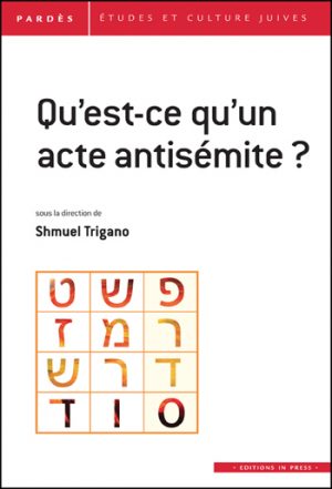 Pardès n°55 – Qu’est-ce qu’un acte antisémite ?