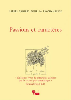 Libres cahiers pour la psychanalyse n°13 – Passions et caractères