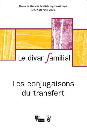 Le Divan familial n°17 – Les conjugaisons du transfert