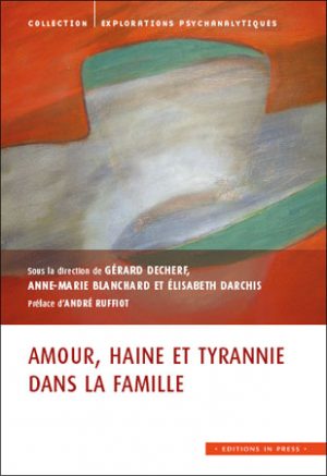 Amour, haine et tyrannie dans la famille