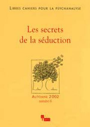 Libres cahiers pour la psychanalyse n° 6 – Les secrets de la séduction