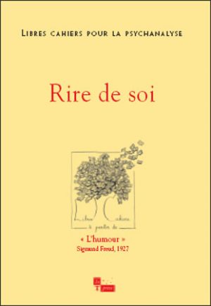 Libres cahiers pour la psychanalyse n°17 – Rire de soi