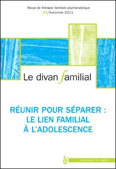 Le Divan familial n°27 – Réunir pour séparer : le lien familial à l’adolescence