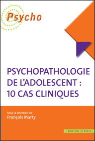 Psychopathologie de l’adolescent : 10 cas cliniques