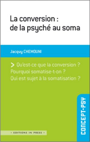 La conversion : de la psyché au soma