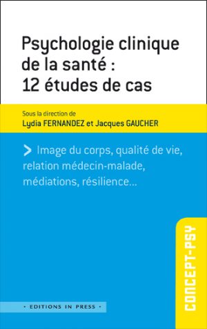 Psychologie clinique de la santé : 12 études de cas