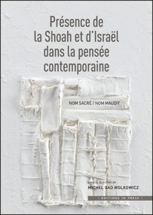 Présence de la Shoah et d’Israël dans la pensée contemporaine