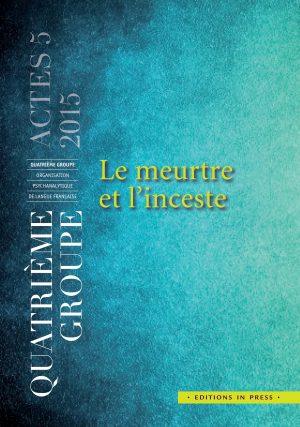 Actes 5 – Le meurtre et l’inceste