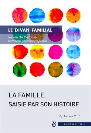 Le Divan familial n° 37 – La famille saisie par son histoire