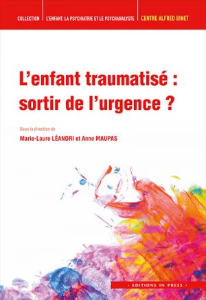 L’enfant traumatisé : sortir de l’urgence ?