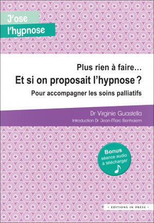 Plus rien à faire… Et si on proposait l’hypnose ?