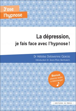 La dépression, je fais face avec l’hypnose !