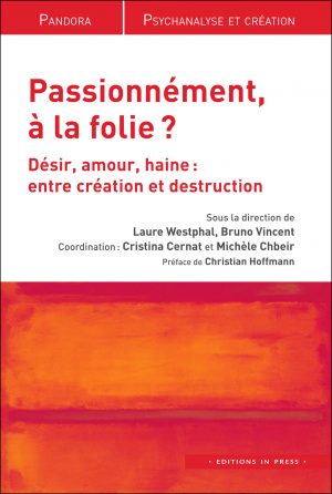 Passionnément, à la folie ?