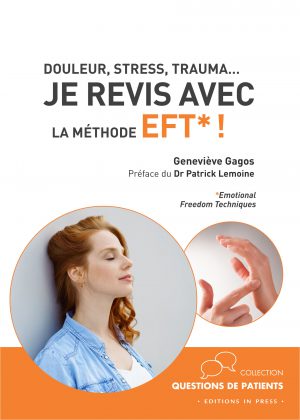 Douleur, stress, trauma… Je revis avec la méthode EFT* !