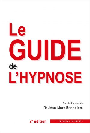 Le guide l’hypnose. 2e édition