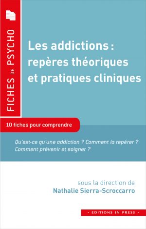 Les addictions : repères théoriques et pratiques cliniques