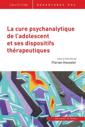 La cure psychanalytique de l’adolescent et ses dispositifs thérapeutiques