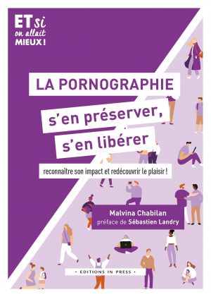 La pornographie, s’en préserver, s’en libérer