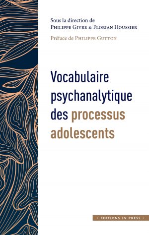 Vocabulaire psychanalytique des processus adolescents