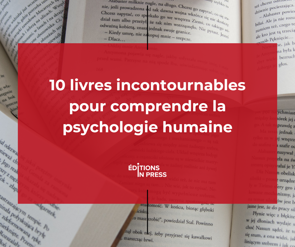 10 livres incontournables pour comprendre la psychologie humaine
