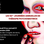 Les 52ᵉˢ Journées Annuelles de Thérapie Psychomotrice